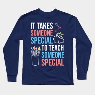 It Takes Someone Special To Teach Someone Special Long Sleeve T-Shirt